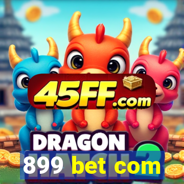 899 bet com